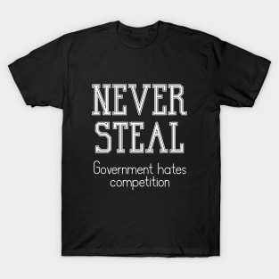 Never steal T-Shirt